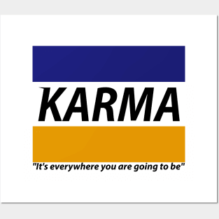 KARMA It's everywhere you are going to be Posters and Art